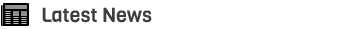 Latest News Latest News